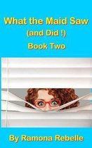 What the Maid Saw (and Did!) Book Two