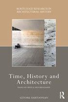Routledge Research in Architectural History - Time, History and Architecture