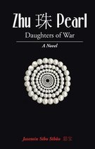 Zhū 珠 Pearl: Daughters of War