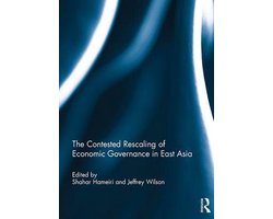 The Contested Rescaling of Economic Governance in East Asia