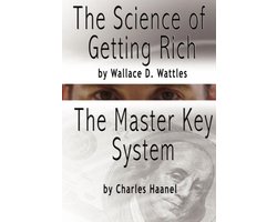 Omslag van The Science of Getting Rich by Wallace D. Wattles AND The Master Key System by Charles Haanel