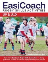Easicoach Rugby Skills Activities U9 & U10: Part of the Easicoach Rugby Skills Curriculum