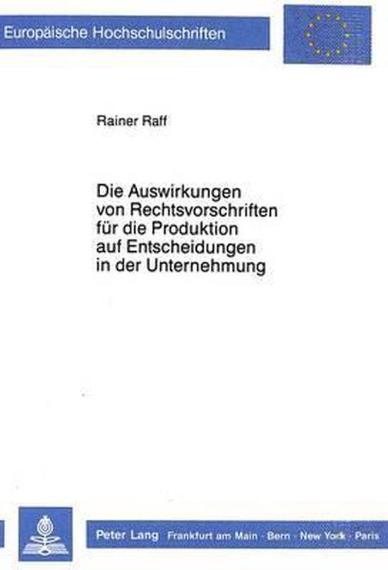Die Auswirkungen Von Rechtsvorschriften Fuer Die Produktion  ... - cover