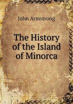 The History of the Island of Minorca