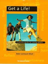 Get a Life! How to Get the Edge in Life and Keep it!