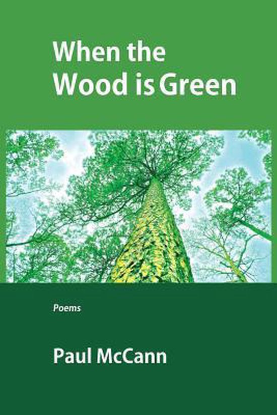 When the Wood Is Green, Paul M McCann 9780941720786 Boeken