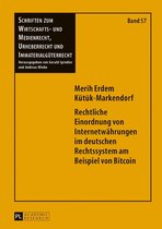 Schriften zum Wirtschafts- und Medienrecht, Urheberrecht und Immaterialgueterrecht 57 - Rechtliche Einordnung von Internetwaehrungen im deutschen Rechtssystem am Beispiel von Bitcoin