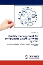 Quality Management for Component Based Software System