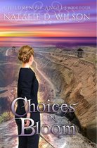 The Children Of Angels 4 - Choices In Bloom