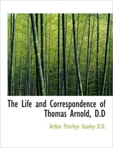 The Life and Correspondence of Thomas Arnold, D.D