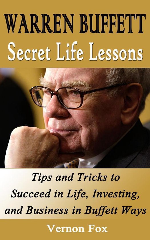 Warren Buffett Secret Life Lessons: Tips and Tricks to succe ... - cover