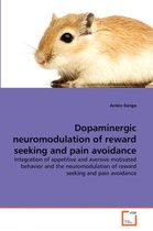 Dopaminergic neuromodulation of reward seeking and pain avoidance