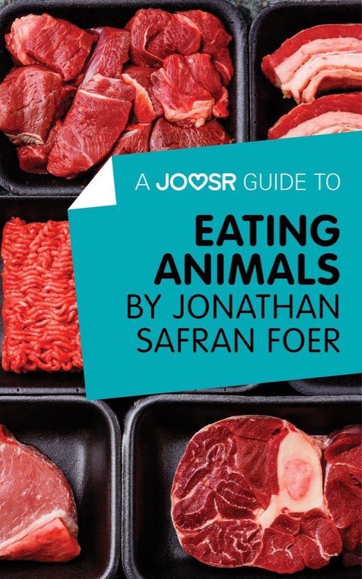 A Joosr Guide to... Eating Animals by Jonathan Safran Foer - cover