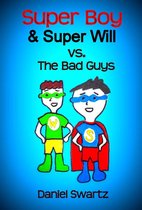 Super Boy & Super Will VS The Bad Guys