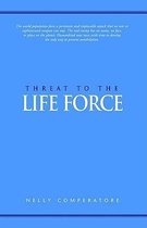 Threat to the Life Force
