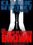 Classic Mystery Presents - The Wisdom of Father Brown