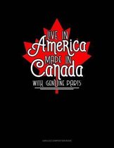 Live in America, Made in Canada with Genuine Parts