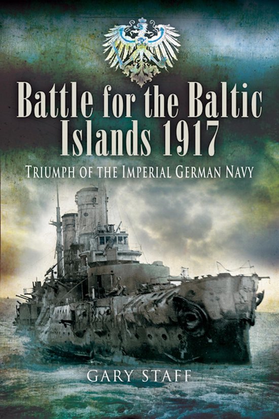 Boekomslag: "Battle for the Baltic Islands 1917 Triumph of the Imperial German Navy" met een slagkruiser van de Duitse marine.