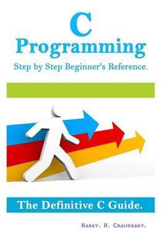 C Programming Step by Step Beginner's Reference: | 9781500481070 ...