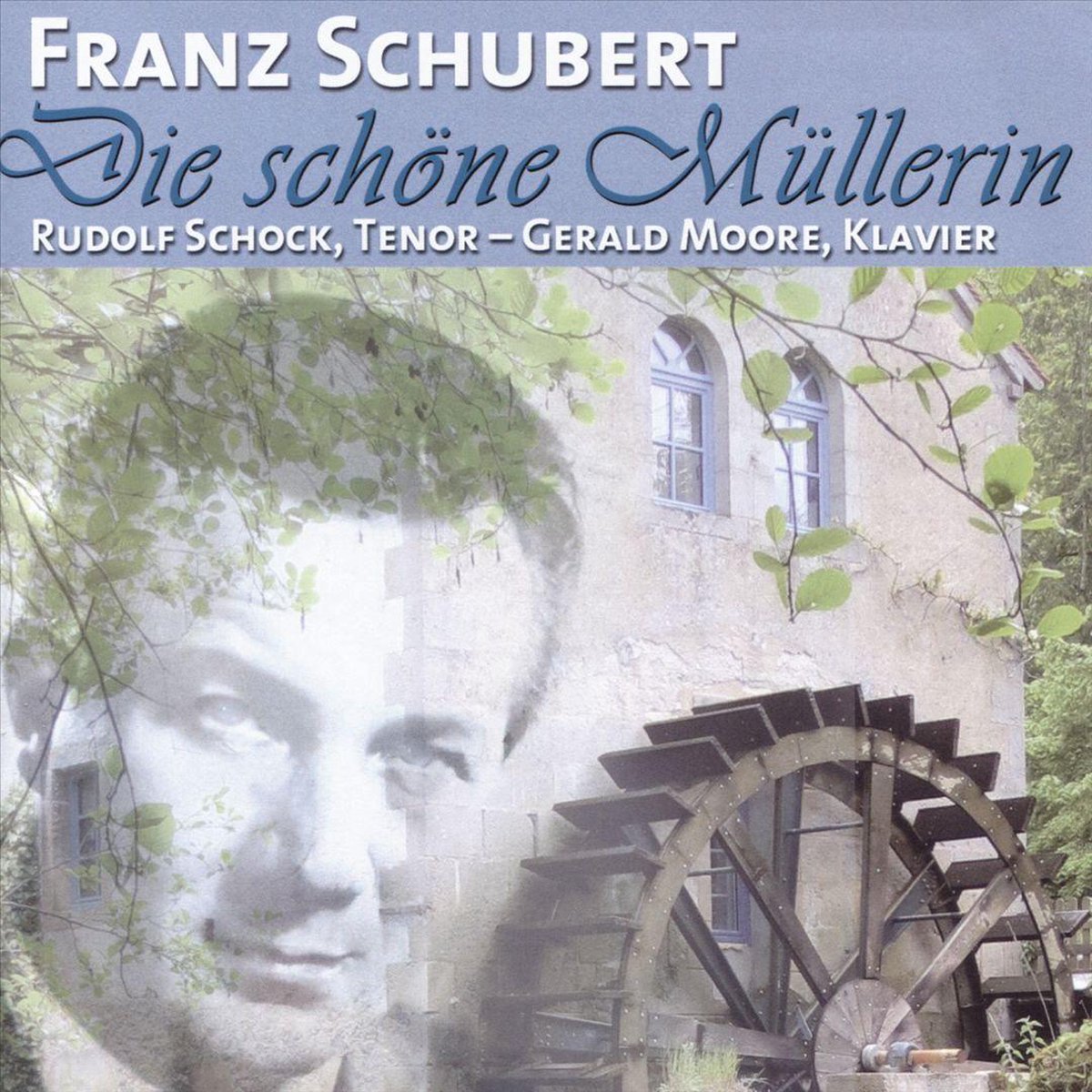 Franz Schubert: Die Schöne Müllerin