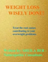Weight Loss Wisely Done!
