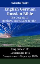 Parallel Bible Halseth English 1758 - English German Russian Bible - The Gospels III - Matthew, Mark, Luke & John