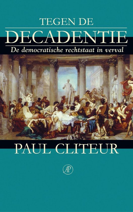 Cover van het boek 'Tegen de decadentie' van P.B. Cliteur