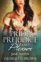 Pride, Prejudice & Pleasure