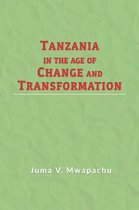 Tanzania in the Age of Change and Transformation