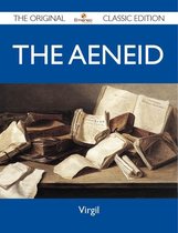 The Aeneid - The Original Classic Edition