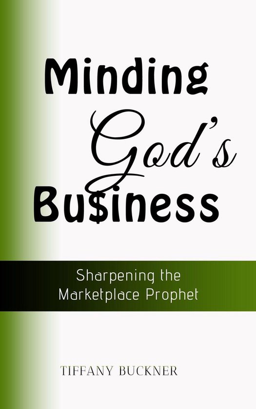 Minding God's Business: Sharpening the Marketplace Prophet - cover