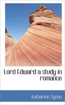 Lord Edward a Study in Romance