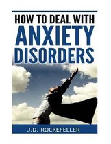 How to Deal with Anxiety Disorders