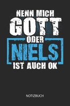 Nenn mich Gott oder - Niels - ist auch OK - Notizbuch