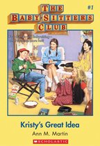 The Baby-Sitters Club 1 - The Baby-Sitters Club #1: Kristy's Great Idea
