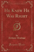 He Knew He Was Right, Vol. 2 of 3 (Classic Reprint)