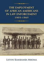 none - The Employment of African Americans in Law Enforcement, 1803-1865