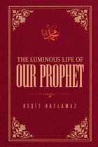 The Luminous Life of Our Prophet