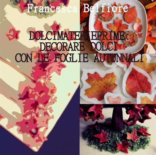 Dolcimaterieprime: decorare dolci con le foglie autunnali - cover