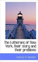 The Lutherans of New York, Their Story and Their Problems