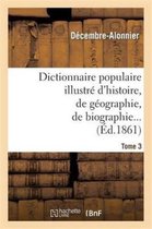 Dictionnaire Populaire Illustre D'Histoire, de Geographie, de Biographie, de Technologie. 3. M-Z