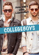 Collegeboys - Jung, wild & voller Leidenschaft! [Gay Erotik]