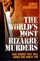 World'S Most Bizarre Murders