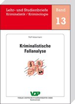Lehr- und Studienbriefe Kriminalistik/Kriminologie 13 - Kriminalistische Fallanalyse