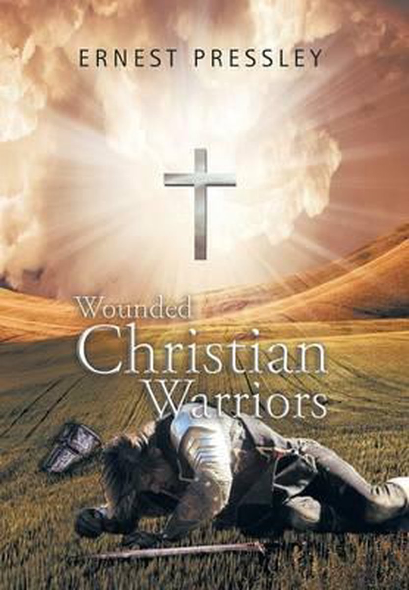 Wounded Christian Warriors van Ernest Pressley