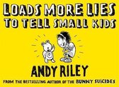 ISBN Loads More Lies to Tell Small Kids, Anglais, Livre broché, 96 pages