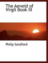 The Aeneid of Virgil Book III