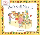 Don't Call Me Fat!