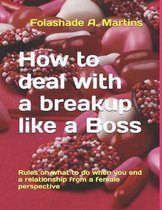 How to Deal with a Breakup Like a Boss