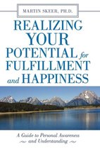 Realizing Your Potential for Fulfillment and Happiness